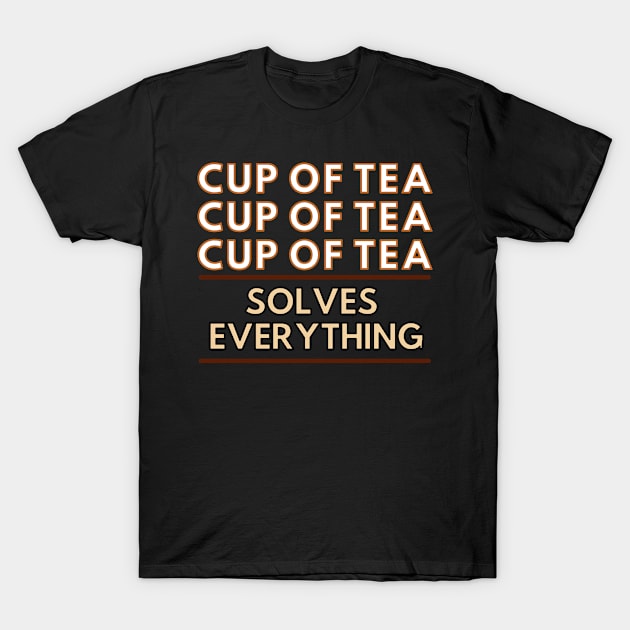 Repeat after me tea solves everything T-Shirt by Nice Surprise